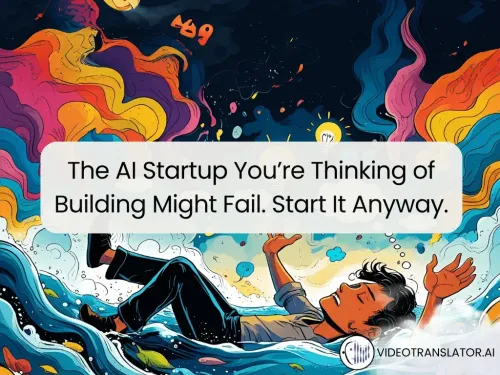 The AI Startup You’re Thinking of Building Might Fail. Start It Anyway.