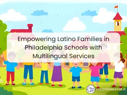 Empowering Latino Families in Philadelphia Schools with AI Translation